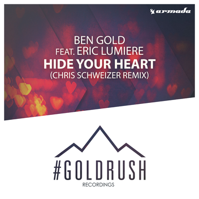 Hide Your Heart (Chris Schweizer Remix) By Ben Gold, Eric Lumiere, Chris Schweizer's cover