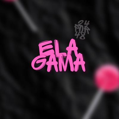 ELA GAMA's cover