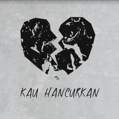 Kau Hancurkan's cover