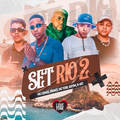 Set Rio 2 By MC Lemos, MC Yuri, D-Hit, Love Funk, drak$, Kotim's cover