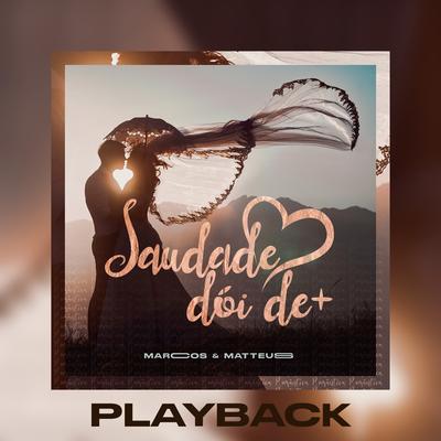 Saudade Dói Demais (Playback) By Marcos e Matteus's cover