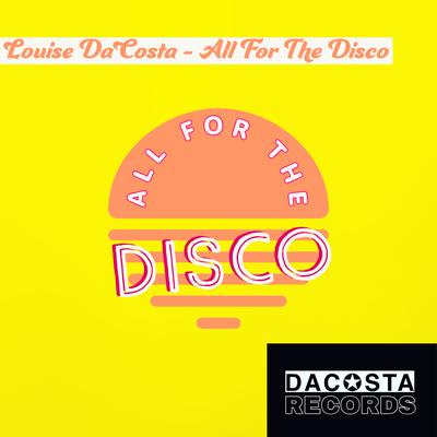 All For The Disco By Louise DaCosta's cover