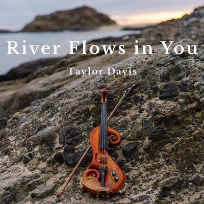 River Flows in You (Violin Instrumental) By Taylor Davis's cover