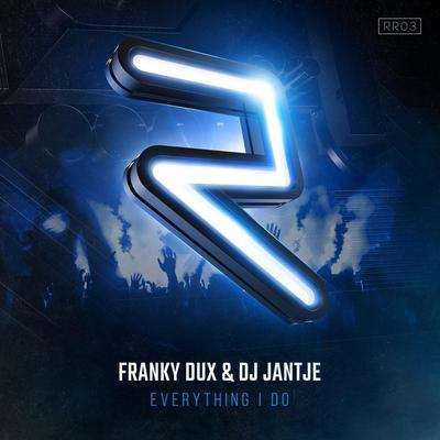 Everything I Do (extend mix) By Franky Dux, DJ Jantje, Ravesquad's cover