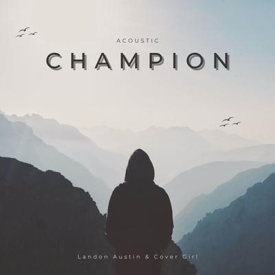 Champion - Acoustic By Landon Austin, Cover Girl's cover