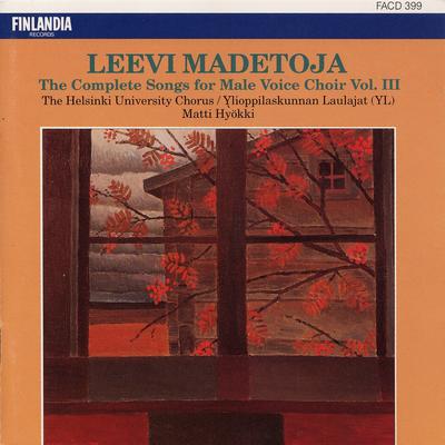 Leevi Madetoja: Complete Songs for Male Voice Choir, Vol. 3's cover