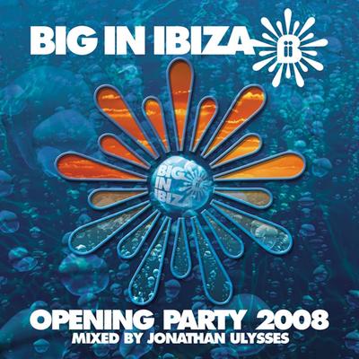 Ibiza Opening Party 2008 : Mixed by Jonathan Ulysses (Live DJ Mix)'s cover