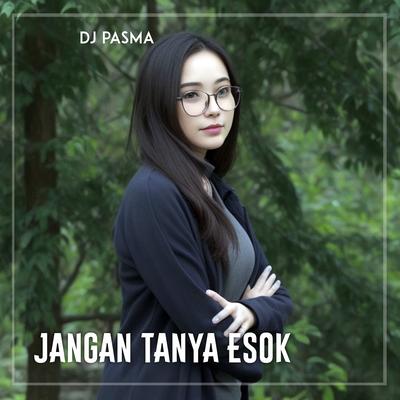 JANGAN TANYA ESOK's cover