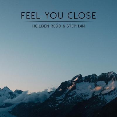 Feel You Close (Radio Mix) By Holden Redd, Stephan's cover