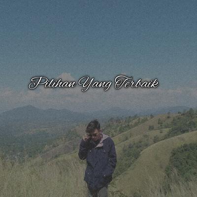 Pilihan Yang Terbaik (Jangan Di Paksa)'s cover