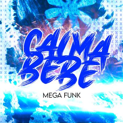 MEGA FUNK CALMA BEBÊ By Dj Bruno Arns SC's cover