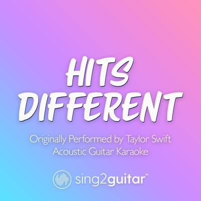 Hits Different (Originally Performed by Taylor Swift) (Acoustic Guitar Karaoke) By Sing2Guitar's cover