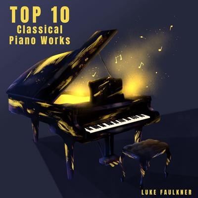 Top 10 Most Famous Classical Piano Works's cover