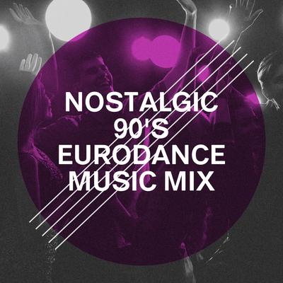 Nostalgic 90's Eurodance Music Mix's cover