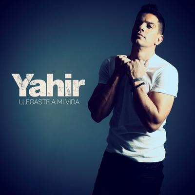 Llegaste A Mi Vida By Yahir's cover