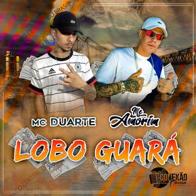 Lobo guará By Mc Amorim, MC Duarte's cover