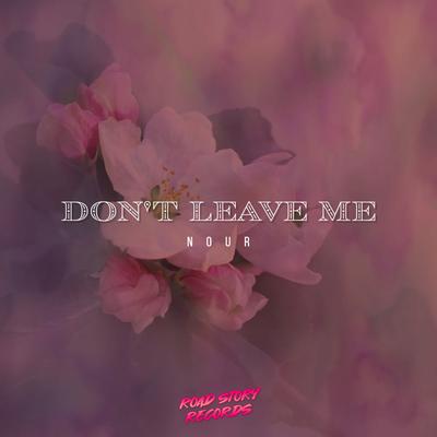 Don't Leave Me By Noür's cover