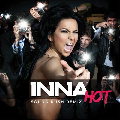 Hot (Sound Rush Remix) By INNA, Sound Rush's cover