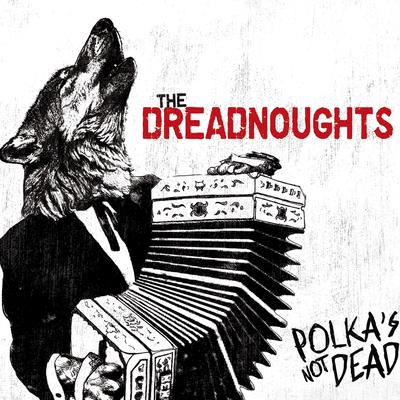 Polka Never Dies By The Dreadnoughts's cover