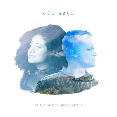 Céu Azul By Raiane Porto, Lucas Matteus's cover