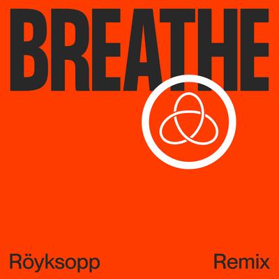 Breathe (Röyksopp Remix)'s cover