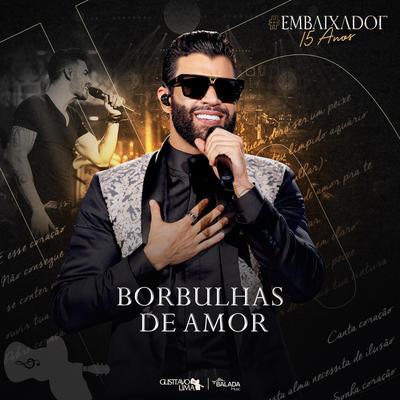 Borbulhas de Amor (Ao Vivo) By Gusttavo Lima's cover