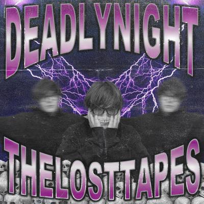 DEADLYNIGHT: THELOSTTAPES's cover