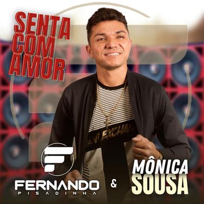 Senta Com Amor By Fernando Pisadinha, Mônica Sousa's cover