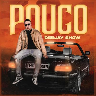 Pouco By Deejay Show's cover