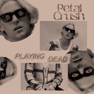 Playing Dead By Petal Crush's cover