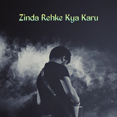 Zinda Rehke Kya Karu's cover