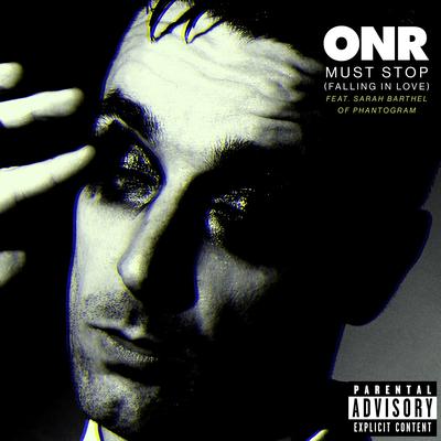 Must Stop (Falling in Love) [feat. Sarah Barthel of Phantogram] By ONR, Sarah Barthel's cover