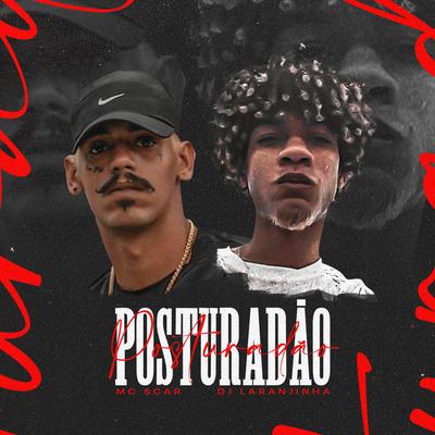 Posturadão By Mc Scar, Dj Laranjinha's cover