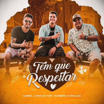 Tem Que Respeitar By Gabriel Carvalho, Humberto & Ronaldo's cover