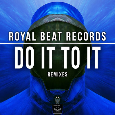 Do It To It (Fast Remix) By Royal Beat Records's cover