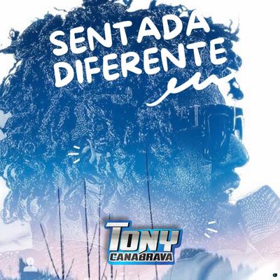 Sentada Diferente By Tony Canabrava's cover