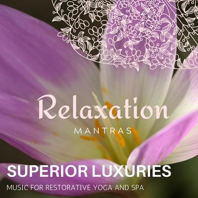 Superior Luxuries - Music for Restorative Yoga and Spa's cover