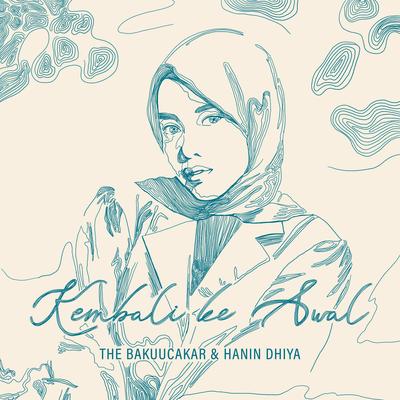 Kembali Ke Awal By The Bakuucakar, Hanin Dhiya's cover