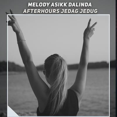 Melody Asikk Dalinda X Afterhours Jedag Jedug's cover