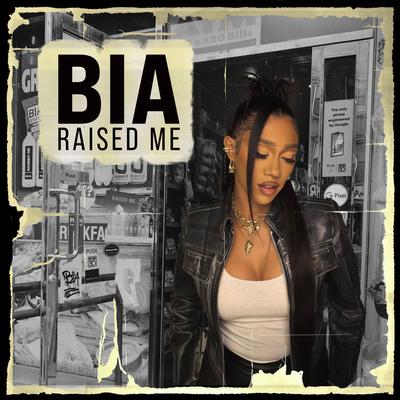 Raised Me By BIA's cover