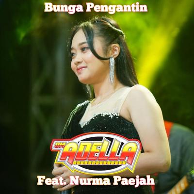 Bunga Pengantin By OM Adella, Nurma Paejah's cover