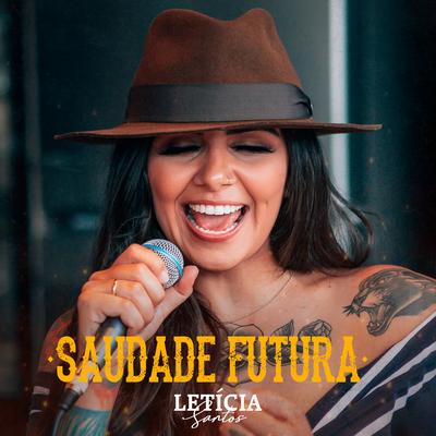 Saudade Futura (Ao Vivo) By Leticia Santos's cover