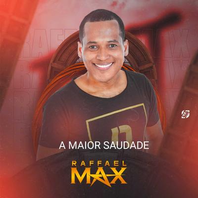 A Maior Saudade (Cover) By Raffael Max's cover