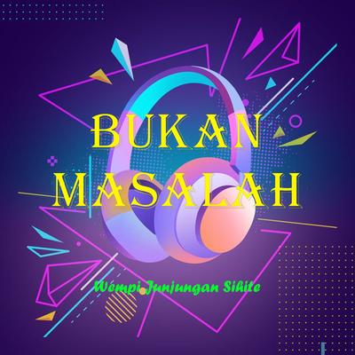 BUKAN MASALAH's cover