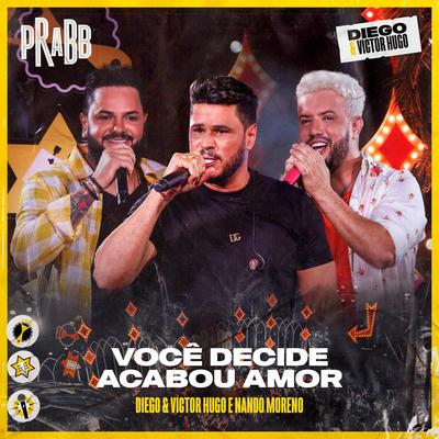 Você Decide / Acabou Amor (Ao Vivo)'s cover