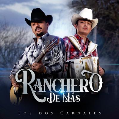 Ranchero de Más By Los Dos Carnales's cover