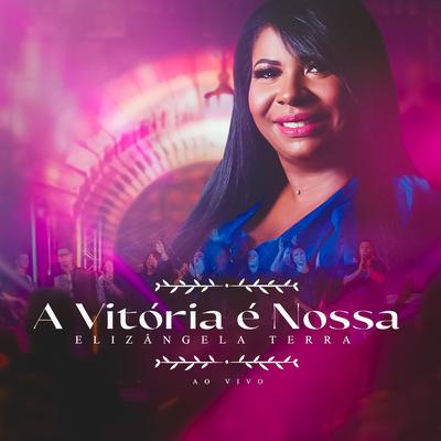 A Vitória É Nossa By Elizangela Terra's cover