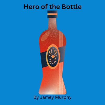 Hero of the Bottle (Revised)'s cover