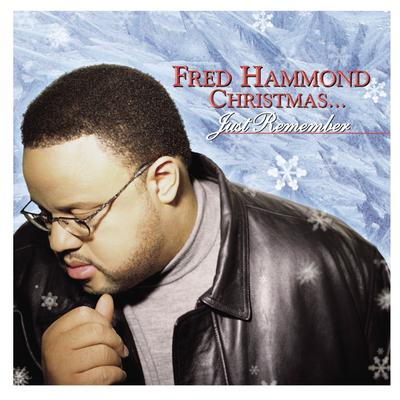Fred Hammond Christmas... Just Remember's cover