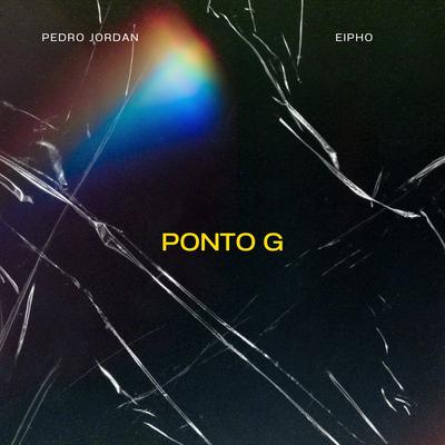 Ponto G By Pedro Jordan, Eipho1's cover